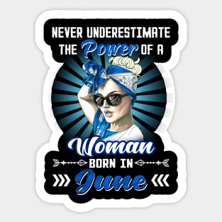 Never Underestimate The Power Of A Woman Born In June Sticker